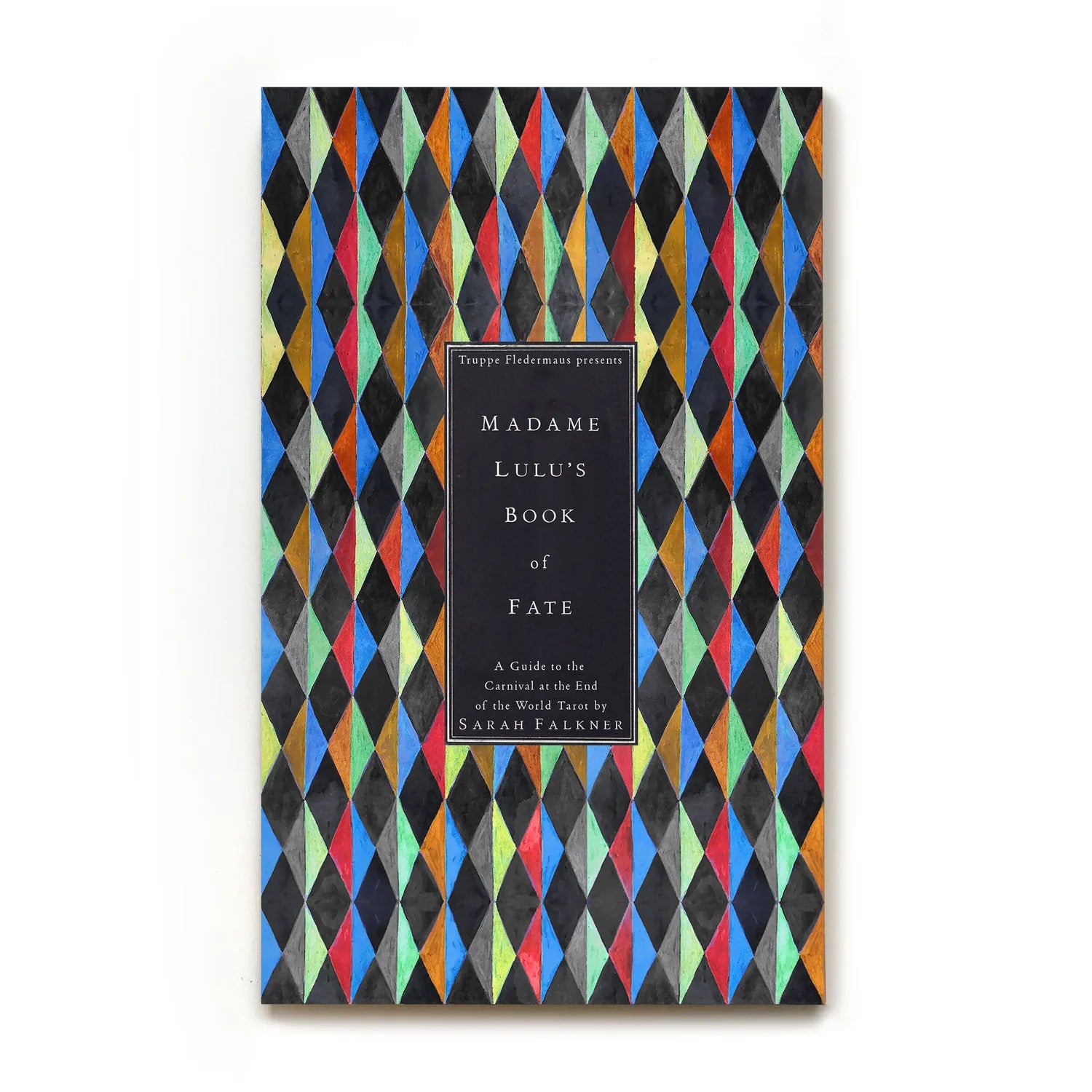 MADAM LULU'S BOOK OF FATE: A GUIDE TO THE CARNIVAL AT THE END OF THE WORLD TAROT